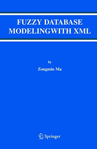 Fuzzy Database Modeling with XML: 29 (Advances in Database Systems) view 2