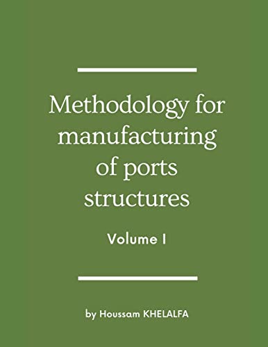Methodology for manufacturing of ports structures (Volume I)