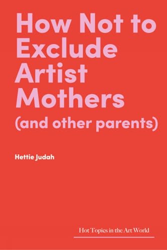 Art et maternité concilier création et famille How Not to Exclude - 2