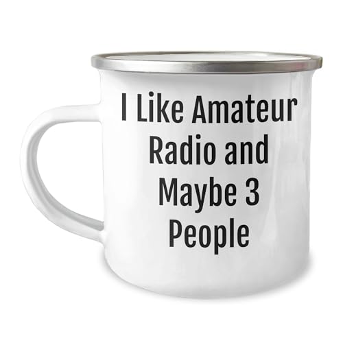 Amateur Radio Camping Mug For Birthday Unique Gifts from Friends and Family, I Like Amateur Radio And Maybe 3 People' Quote, 12 oz Stainless Steel with Enamel Finish, Unique Camping Gifts