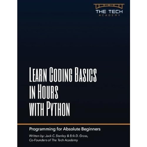 Learn Coding Basics in Hours with Python (Authored by Tech Academy, Jack C. Stanley, Erik Gross) episode artwork