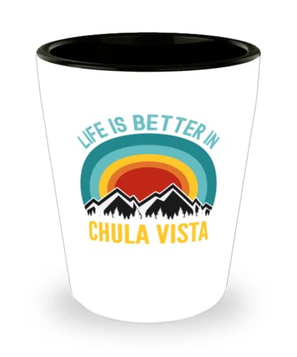 Life Is Better In Chula Vista Alcohol Shot Glass 1.5oz