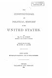 The constitutional and political history of the United States