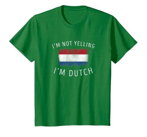I'm Not Yelling, I'm Dutch - Funny Holland Netherlands DNA T-Shirt, Youth, Kelly Green, 4T