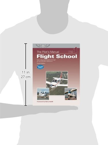 The Pilot's Manual: Flight School: How to Fly Your Airplane Through All the FAR/JAR Maneuvers (The Pilot's Manual Series, Band 1)