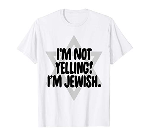 Funny Jew T-Shirt I'm Not Yelling, I'm Jewish Hanukkah Gift T-Shirt