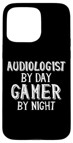 Audiologist By Day Gamer By Night Ear ⒮ t X}zP[X iPhone 15 Pro Max p