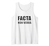 Facta Non Verba - Actions Speak Louder than Words