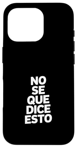 No Se Que Dice Esto �ʔ����X�y�C����̌��t �X�}�z�P�[�X iPhone 16 Pro �p