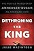 Dethroning the King 1st (first) edition