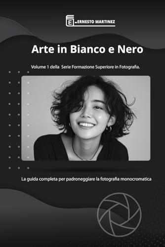Arte in Bianco e Nero: La guida completa per padroneggiare la fotografia monocromatica