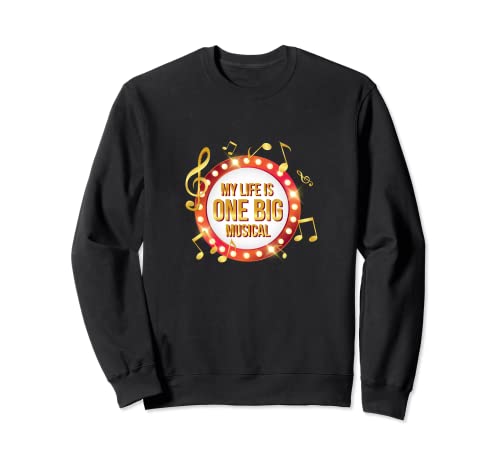 Funny My Life is One Big Musical Thespian Theatre Nerd regalo Sudadera