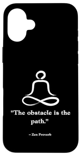 The obstacle is the path Zen Buddhist MeditationQuote Buddhi �X�}�z�P�[�X iPhone 16 Plus �p