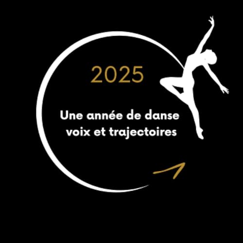 Une ann&eacute;e de danse &mdash; voix et trajectoires