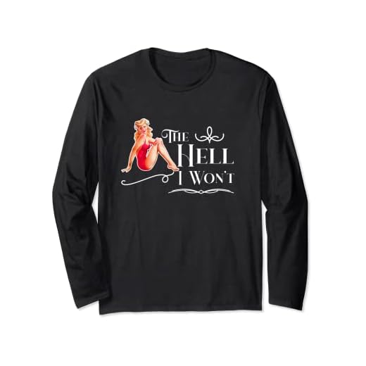 レトロ ブロンド ピンアップ ガール、The Hell I Wouldn't 長袖Tシャツ
