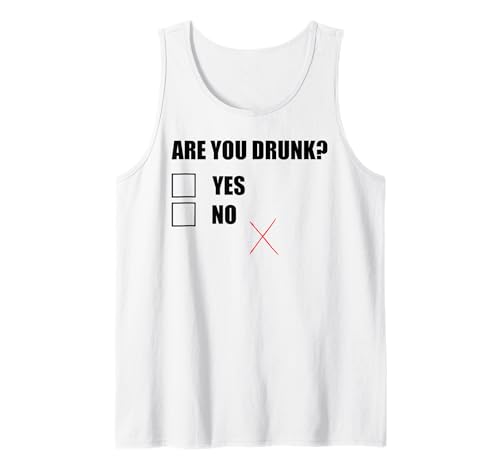 Beber divertido ¿Estás borracho Camiseta sin Mangas