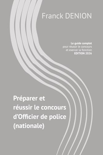 livre Préparer et réussir le concours d’Officier de Police (nationale): Le guide complet pour préparer, réussir le concours et exercer la fonction