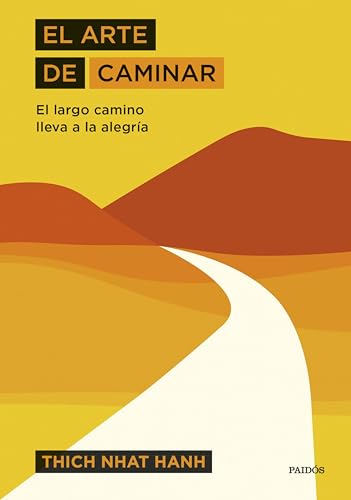 El arte de caminar: El largo camino lleva a la alegría (El arte de...)