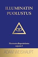 Illuminatin puolustus (Finnish Edition) B0F6D8KYP7 Book Cover