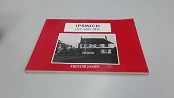 Paperback Ipswich Old and New Book