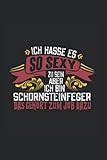 Ich hasse es so sexy zu sein aber Ich kann nix dafür Ich bin Schornsteinfeger das gehört zum Job dazu: Liniert Notizbuch Tagebuch Geschenkidee Notizheft Handwerk Geschenk Kaminfeger