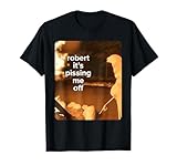 Robert It's Pissing Me Off FUNNY Geschenk