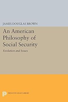 Paperback An American Philosophy of Social Security: Evolution and Issues Book