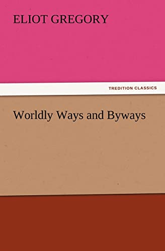 Worldly Ways and Byways