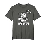 I Hope You Have The Best Day Ever Trendy Aesthetic Clothes T-Shirt