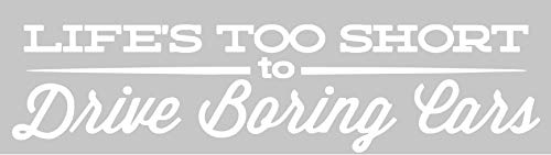 Desconocido Vinilo de Corte Pegatina Life'S Too Short to Drive Boring Cars 20x5cm (Blanco)