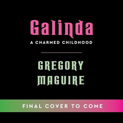 Galinda Audiobook By Gregory Maguire cover art