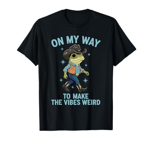 On My Way to Make The Vibes Weird Frog Cowboy Meme T-Shirt
