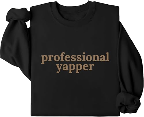 Professional Yapper Sweatshirt,Yapper Sweatshirt,Professional Yapper Shirt Yapper Shirt4