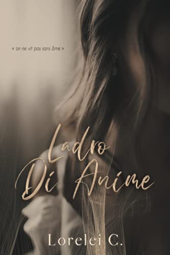 Ladro di anime : On ne vit pas sans âme (French Edition)