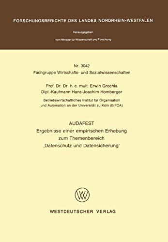 Audafest: Ergebnisse einer empirischen Erhebung zum Themenbereich “Datenschutz und Datensicherung” (Fachgruppe Wirtschafts- und Sozialwissenschaften, Band 3042)