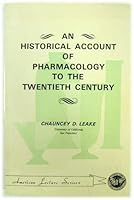 An Historical Account of Pharmacology to the 20th Century 0398032785 Book Cover