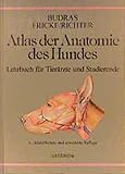Atlas der Anatomie des Hundes: Lehrbuch für Tierärzte und Studierende