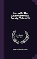 Journal of the American Oriental Society, Volume 13 1342791290 Book Cover