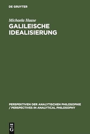 Galileische Idealisierung: Ein Pragmatisches Konzept: 4 Reprint 2010  Edition-Wow! eBook