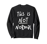 This Is Not Normal Funny Apparel