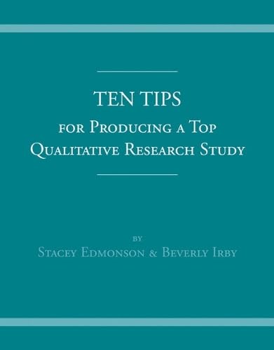 Ten Tips for Producing a Top Qualitative Research Study