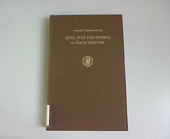 Hardcover Myth, cult and symbols in S´a¯kta Hinduism: A study of the Indian mother goddess Book