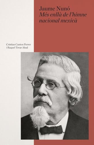 Portada de Jaume Nunó: Més enllà de l'himne nacional mexicà