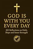 God is with you every day: 365 Reflections on Faith, Hope and Inner Strength (Faith & Hope Daily Reflections Collection)