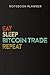 Produktbild Notebook Planner Eat Sleep Bitcoin Trade Repeat BTC Trader Cryptocurrency Sweaquote: 6x9 in ,Menu,Diary,Journal,To Do,To Do,College,Daily,Personal Budget,Gym