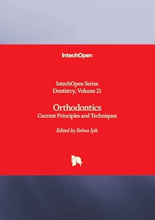 Orthodontics - Current Principles and Techniques (Dentistry): Isik ...