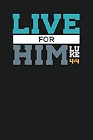 Live for Him Luke 4:4 : A Spiritual Bible Reading Notebook Journal and Diary for Daily Thanks 1691075280 Book Cover