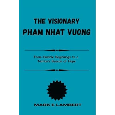 The Visionary Pham Nhat Vuong