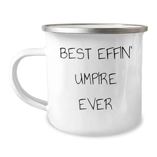 Best Effin' Umpire Ever Umpire Gifts for Graduation - Funny Camping Mug, Enamel Finish, 12 oz Capacity, Perfect Umpire Umpire Grad Gift from Men to Umpire Friends