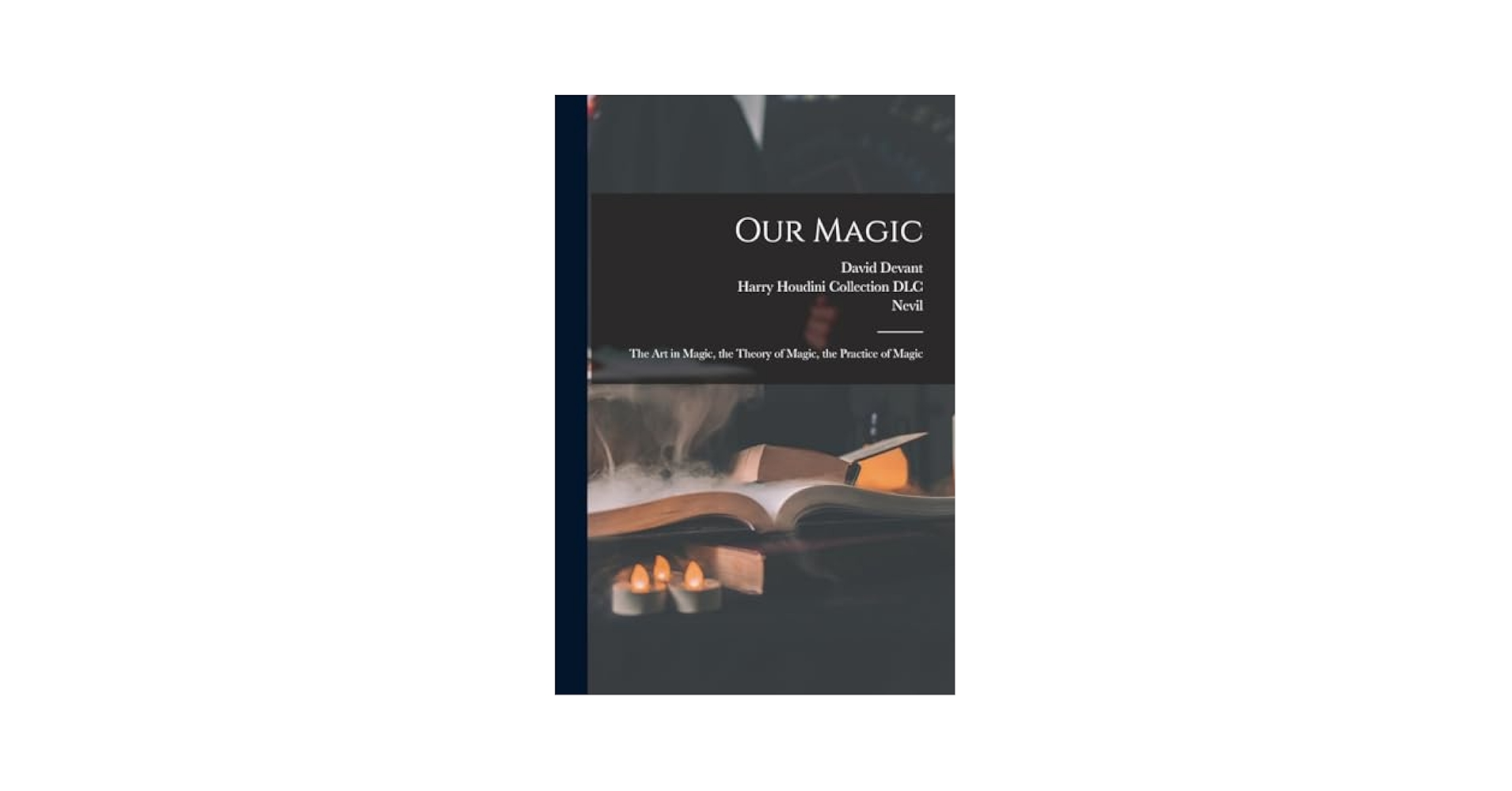 【中古】【英語洋書】OUR MAGIC: The Art in Magic,the Theory of Magic, thePractice of Magic/手品／Nevil Maskelyne、David Devant 中古】【英語洋書】OUR MAGIC: The Art in Magic,the Theory of